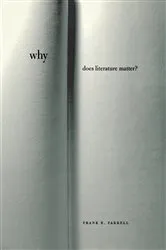 Book cover of Why Does Literature Matter? by Frank B. Farrell