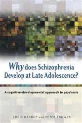 Book cover of Why Does Schizophrenia Develop at Late Adolescence? by Chris Harrop
