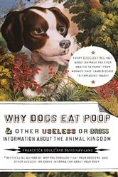 Book cover of Why Dogs Eat Poop, and Other Useless or Gross Information About the Animal Kingdom by Unknown