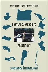 Book cover of Why Don't We Drive From Portland, Oregon to Argentina? by Unknown