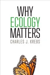 Book cover of Why Ecology Matters by Charles J. Krebs