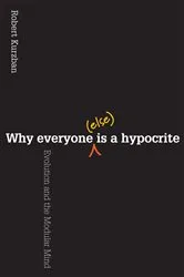 Book cover of Why Everyone (Else) Is a Hypocrite by Robert O. Kurzban