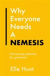 Book cover of Why Everyone Needs A Nemesis by Unknown