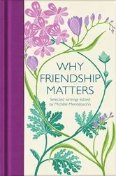 Book cover of Why Friendship Matters by Michèle Mendelssohn
