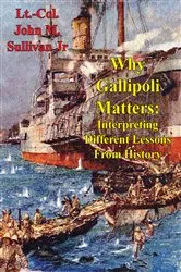 Book cover of Why Gallipoli Matters: Interpreting Different Lessons From History by Unknown