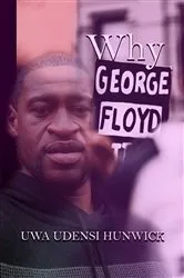 Book cover of Why George Floyd by Hunwick, Uwa, Udensi
