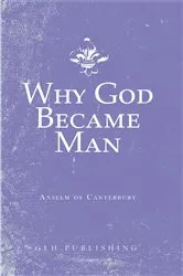 Book cover of Why God Became Man by Anselm of Canterbury