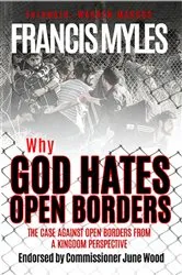 Book cover of Why God Hates Open Borders by Myles francis