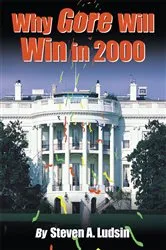 Book cover of Why Gore Will Win in 2000 by Steven A. Ludsin