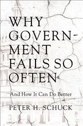 Book cover of Why Government Fails So Often by Peter H. Schuck