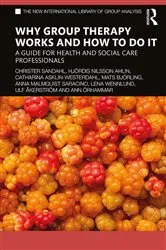 Book cover of Why Group Therapy Works and How to Do It by Christer Sandahl