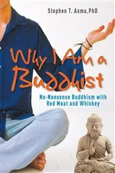 Book cover of Why I Am a Buddhist by Stephen T. Asma