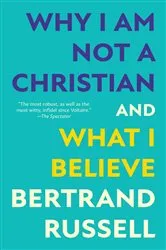 Book cover of Why I Am Not a Christian and What I Believe (Warbler Classics Annotated Edition) by Bertrand Russell