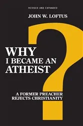 Book cover of Why I Became an Atheist by John W. Loftus