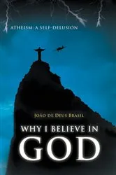 Book cover of Why I Believe in God by João de Deus Brasil