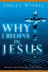 Book cover of Why I Believe in Jesus by Shelly Winkle