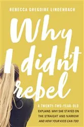 Book cover of Why I Didn't Rebel by Unknown