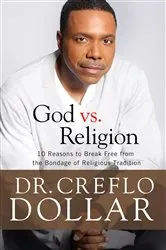 Book cover of Why I Hate Religion by Dr. Creflo Dollar