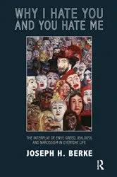 Book cover of Why I Hate You and You Hate Me by Joseph H. Berke