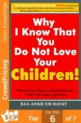 Book cover of Why I Know That You Do Not Love Your Children! by Baa Ankh Em Rayay