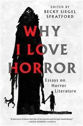 Book cover of Why I Love Horror by Becky Siegel Spratford
