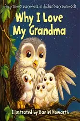 Book cover of Why I love my Grandma by Daniel Howarth