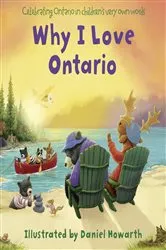 Book cover of Why I Love Ontario by Daniel Howarth