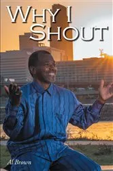 Book cover of Why I Shout by Al Brown