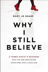 Book cover of Why I Still Believe by Mary Jo Sharp