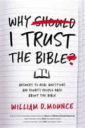 Book cover of Why I Trust the Bible by William D. Mounce