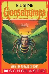 Book cover of Why I'm Afraid of Bees (Goosebumps #17) by R. L. Stine