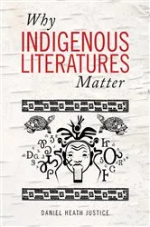 Book cover of Why Indigenous Literatures Matter by Daniel Heath Justice