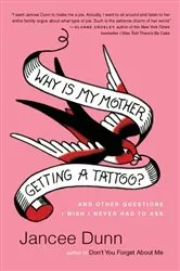 Book cover of Why Is My Mother Getting a Tattoo? by Unknown