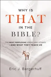 Book cover of Why Is That in the Bible? by Eric J. Bargerhuff
