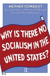 Book cover of Why is There No Socialism In the United States by Werner Sombart