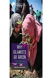 Book cover of Why Islamists Go Green by Emmanuel Karagiannis