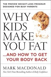 Book cover of Why Kids Make You Fat by Unknown