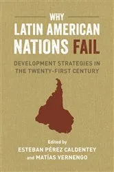Book cover of Why Latin American Nations Fail by Matías Vernengo