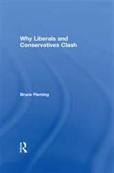 Book cover of Why Liberals and Conservatives Clash by Bruce Fleming