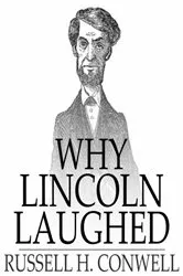 Book cover of Why Lincoln Laughed by Russell H. Conwell