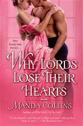 Book cover of Why Lords Lose Their Hearts by Manda Collins