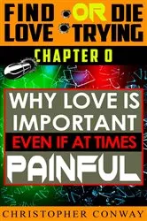 Book cover of Why Love is Important, Even if at Times Painful by Christopher Conway