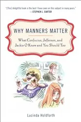 Book cover of Why Manners Matter by Lucinda Holdforth