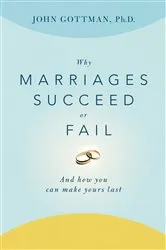Book cover of Why Marriages Succeed or Fail by John Gottman
