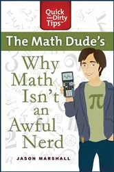 Book cover of Why Math Isn't an Awful Nerd by Jason Marshall