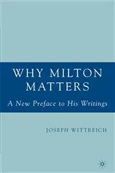 Book cover of Why Milton Matters: A New Preface to His Writings by J. Wittreich