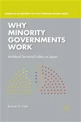 Book cover of Why Minority Governments Work by Bonnie N. Field