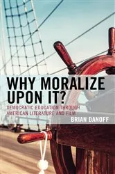 Book cover of Why Moralize upon It? by Brian Danoff