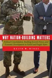 Book cover of Why Nation-Building Matters by Keith W. Mines