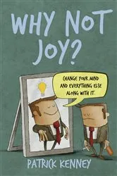 Book cover of Why Not Joy? by Patrick T. Kenney